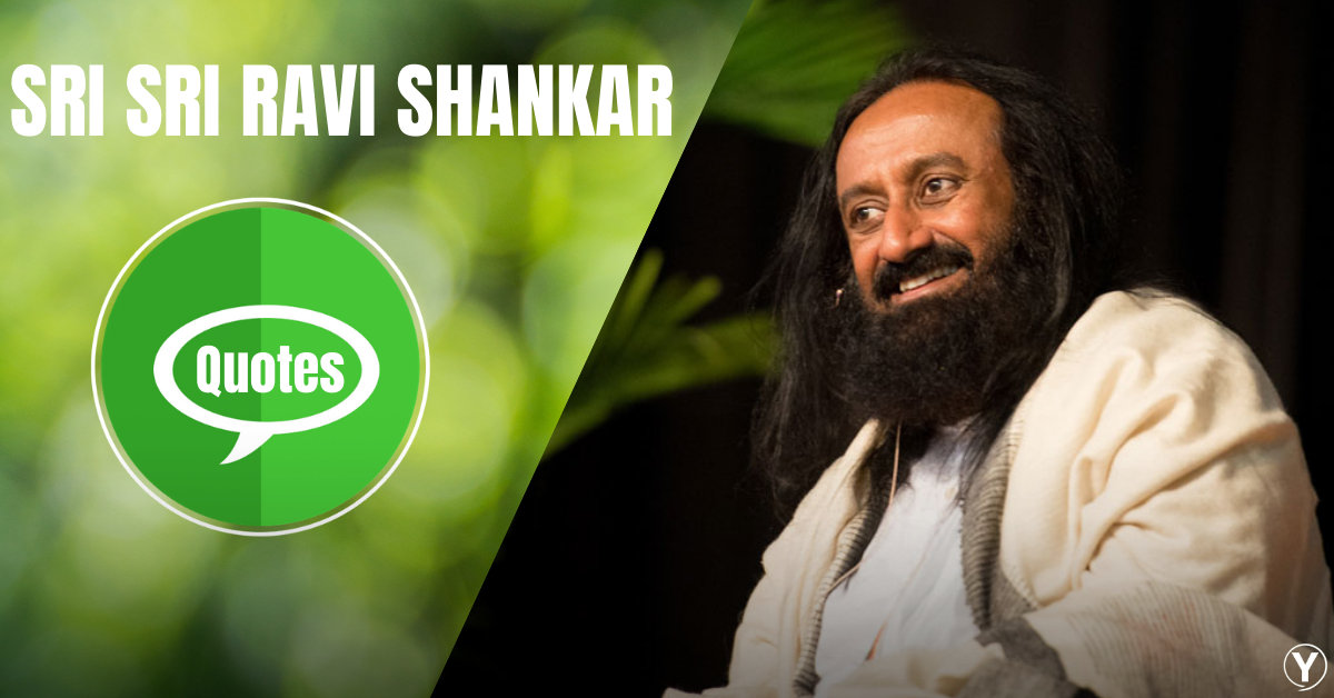 Art of Living Quotes By Sri Sri Ravi Shankar Images | YourSelf Quotes