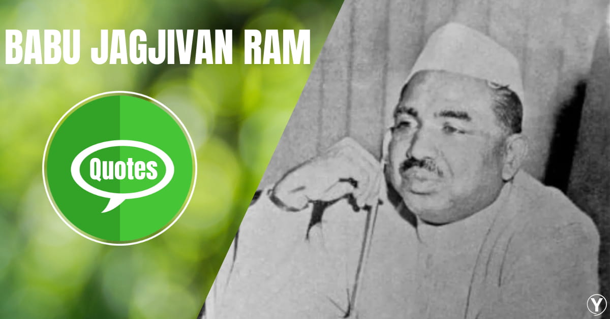 Babu Jagjivan Ram Jayanti Quotes