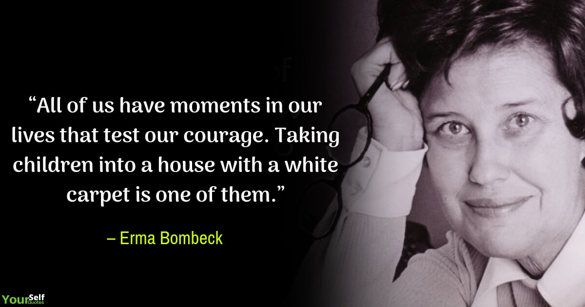 Life Quotes by Erma Bombeck