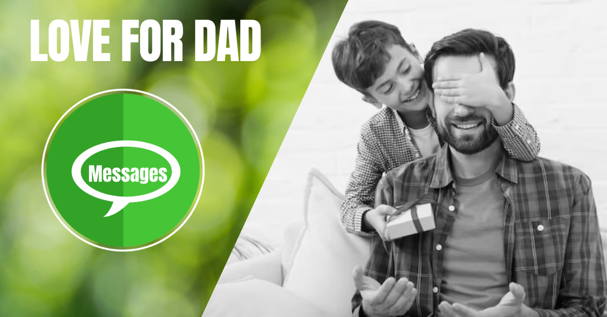 Love Messages for Dad – I Love You Dad Quotes | YourSelf Quotes