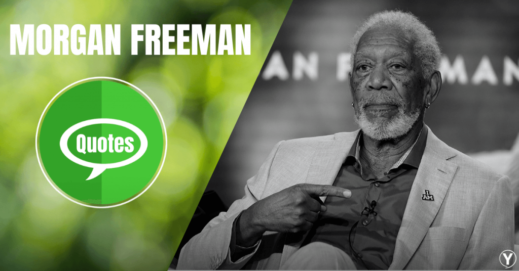 Morgan Freeman Quotes To Become An Inspiring Personality