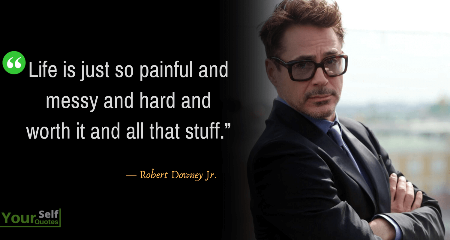 Robert Downey Jr Quotes on Life