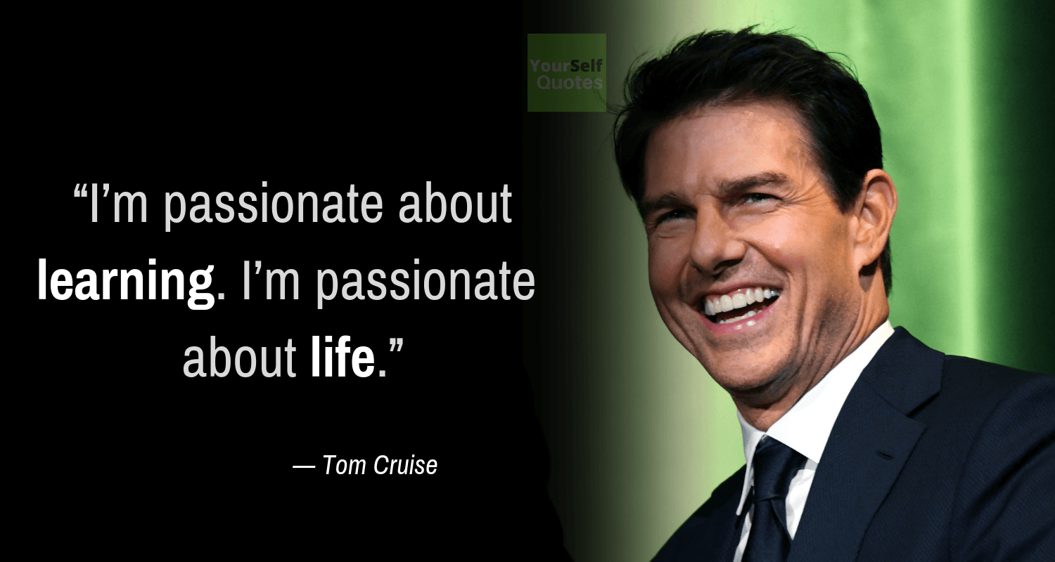 Tom Cruise Quotes on Life