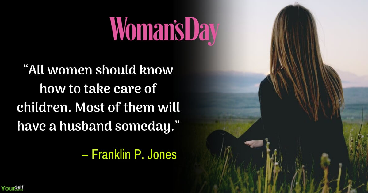 Women’s Day Quotes by Franklin P. Jones